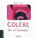 Colère, tu m'énerves ! 