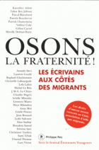 Osons la fraternité ! - Les écrivains aux côtés des migrants