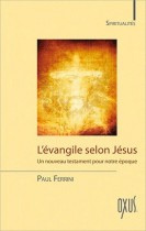 L'évangile selon Jésus - Un nouveau testament pour notre époque 