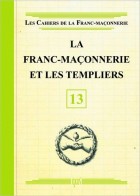 13.La Franc-maçonnerie et les Templiers 