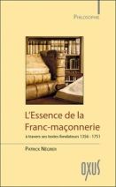 L'essence de la franc-maçonnererie à travers ses textes fondateurs (1356-1751) 