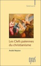 Les clefs païennes du christianisme