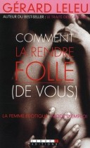 Comment la rendre folle (de vous) 