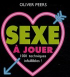 Sexe à jouer - 1001 Techniques infaillibles 