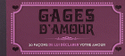 Gages d'amour - 30 façons de lui déclarer votre amour