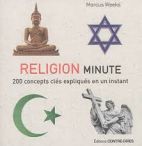 Religion minute - 200 concepts clés expliqués en un instant 