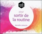 La petite boîte pour sortir de la routine 