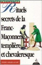 Rituels secrets de la franc-maçonnerie templière et chevaleresque