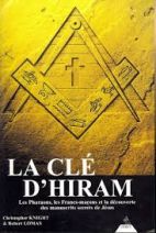 La Clé d'Hiram - Les Pharaons, les Francs-maçons et la découverte des manuscrits secrets de Jésus