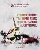 La Grande Histoire des 50 Meilleurs Groupes Français de Rock n Roll 
