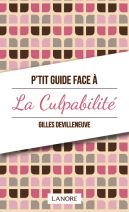 P’tit Guide face à la Culpabilité 