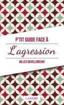 P’tit Guide face à l’Agression