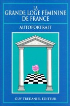 La grande loge féminine de France. Autoportrait. 