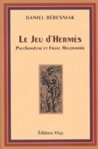 Le jeu d'Hermès. Psychanalyse et franc-maçonnerie 