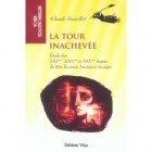 La tour inachevée - Etude des XXIe, XXIIe et XXVe degrés du Rite écossais ancien et accepté