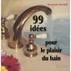 99 Idées pour le plaisir du bain 