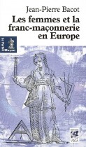 Les femmes de la franc-maçonnerie en Europe - Histoire et géographie d'une inégalité 