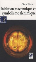 Initiation maçonnique et symbolisme alchimique - Les voies de l'oeuvre au noir et de l'oeuvre au blanc dans le rite écossais ancien et accepté (du 3e au 17e degré)