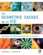 La géométrie cachée de la vie - Science et spiritualité de la nature