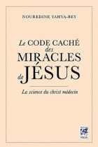 Le code caché des miracles de Jésus - La science du Christ médecin