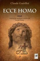 Ecce Homo - Essai enrichi par quelques oeuvres de Joseph Matar