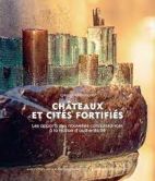 Châteaux et cités fortifiés - Les apports des nouvelles connaissances à la notion d'authenticité 