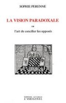 La vision paradoxale ou L'art de concilier les opposés 