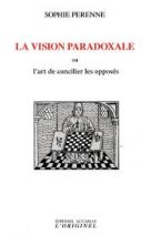 La vision paradoxale ou L'art de concilier les opposés