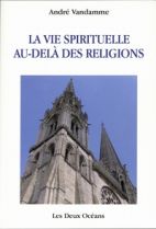 La vie spirituelle au-delà des religions 