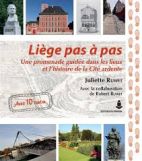 Liège pas à pas - Une promenade guidée dans les lieux et l'histoire de la cité ardente