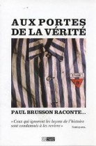 Aux portes de la vérité : Paul Brusson raconte