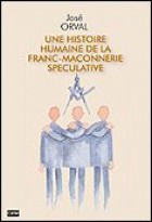 Une histoire humaine de la franc-maçonnerie spéculative 