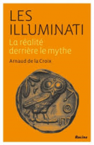 Les Illuminati - La réalité derrière le mythe