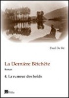 La Dernière Betchète - Tome 4 La rumeur des heids