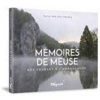 Mémoires de Meuse - Des sources à l'embouchure 