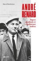 André Renard - Figure syndicale et combattant wallon