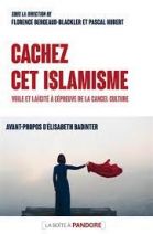 Cachez cet islamisme - Voile et laïcité à l'épreuve de la cancel culture 