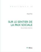 Sur le sentier de la paix sociale - Dix ans d'action citoyenne