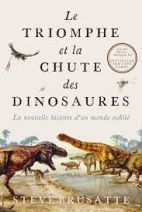 Le Triomphe et la chute des dinosaures - La nouvelle histoire d'un monde oublié