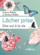 Lâcher prise - dire oui à la vie 