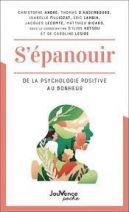 S'épanouir - De la psychologie positive au bonheur