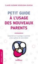 Petit guide à l'usage des nouveaux parents - L’essentiel sur le portage, le sommeil et les rythmes de votre enfant 