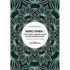 Rinki Ohen, l’art d’allier mission de vie et voie professionnelle - En renouant avec son moi intérieur 