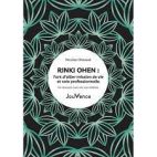 Rinki Ohen, l’art d’allier mission de vie et voie professionnelle - En renouant avec son moi intérieur