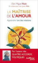 La maîtrise de l'amour - Apprendre l'art des relations 