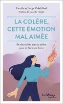 La colère, cette émotion mal aimée - Se réconcilier avec sa colère pour en faire une force