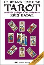 Le grand livre du Tarot - Méthode pratique d'art divinatoire 