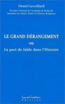 Le grand dérangement ou la part de fable dans l'Histoire