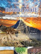 Histoire sacrée, l'éveil de l'être de cristal sur Gaia - Tome 1, Pérou