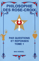 Philosophie des Rose-Croix par questions et réponses - Tome 1